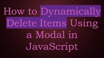 How to Dynamically Delete Items Using a Modal in JavaScript