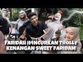 MOMENT TERINDAH FARIDAM !! TROLLY PAT4H DUA