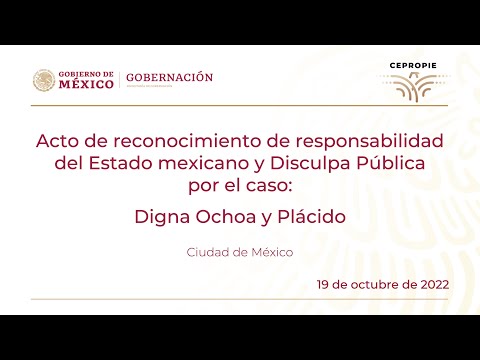 Reconocimiento de responsabilidad y Disculpa Pública por el caso Digna Ochoa. 19 de octubre de 2022