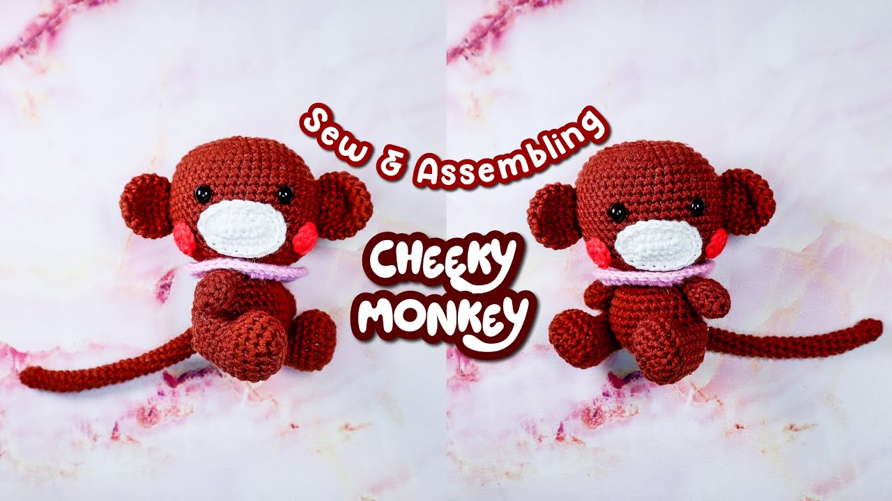 HOW TO SEW & ASSEMBLING CHEEKY MONKEY AMIGURUMI CROCHET DOLL TUTORIAL