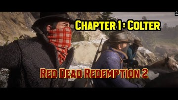 Red Dead Redemption 2 | Chapter 1: Colter Full Walkthrough | All Missions