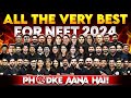 All the very best for neet 2024  phodke aana hai 