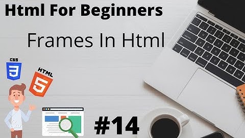 Frames In Html | #Lecture 14 | Html For Beginners