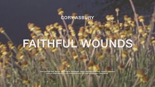 Faithful Wounds - Cory Asbury | To Love A Fool