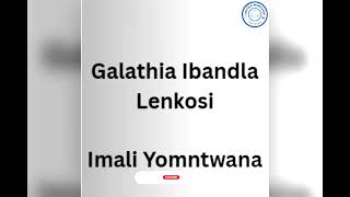 Galathia Ibandla Lenkosi  Imali Yomntwanathulani Manana Futhi Nyembe  Bongani Igama Lakhe