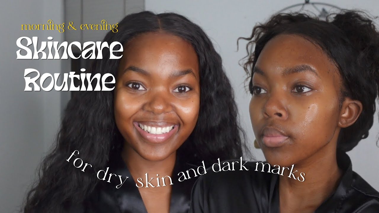 My Morning and Evening Skincare Routine | For Dry Skin and Dark Marks ...