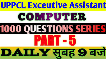 UPPCL TG2: Executive Assistant | Computer 1000 Questions Series Part 5