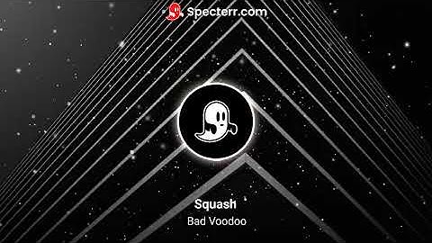 Squash | Bad Voodoo | (Official Visualizer)