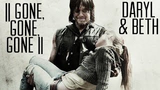 Daryl & Beth || Gone, Gone, Gone ||