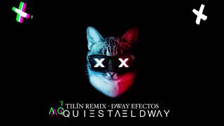 Tilin Remix ✘ Dway efectos