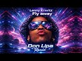 Fly Away – Lenny Kravitz (Don Lipa Remix) | EDM Trance Anthem