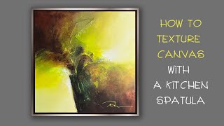 How to Easily Texture Canvas with a Kitchen Spatula and Modeling Paste | Abstract Acrylic Painting