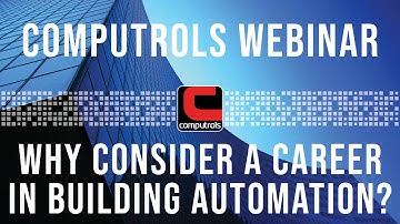 Computrols Webinar: Why Consider A Career In Building Automation?