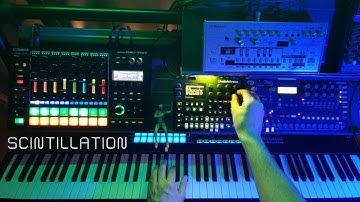 Scintillation  [......Digitone/MC707/AnalogFour - downbeat, ambient.....]