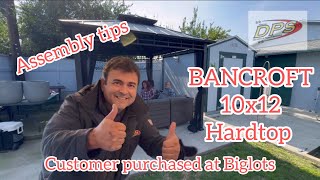 BANCROFT 10x12 Hardtop Gazebo assembly, purchased From Biglots
