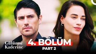 Gülümse Kaderine 4. Bölüm Part 2