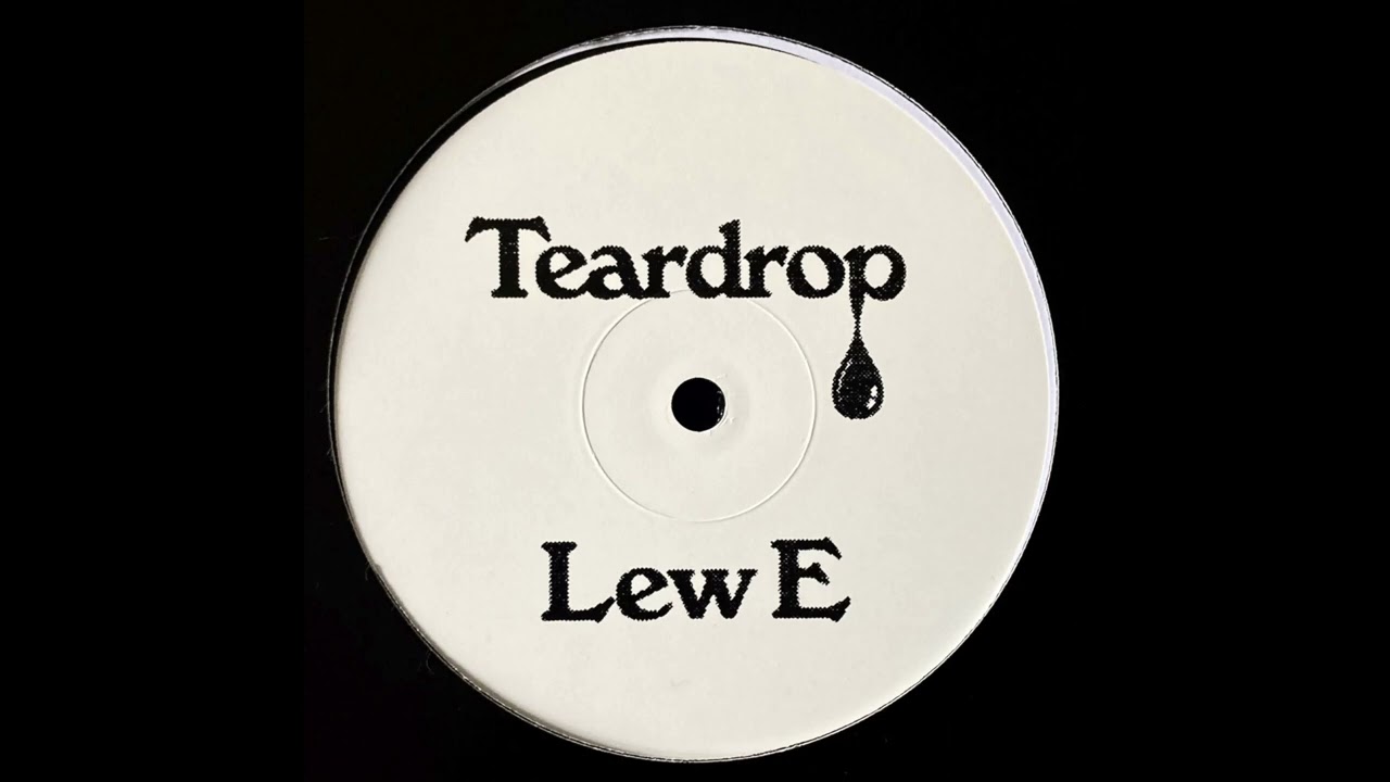 Lew E  - Teardrop