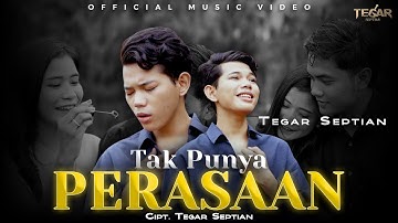 Tegar Septian - Tak Punya Perasaan (Official Music Video)