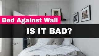 Is It Bad Feng Shui To Have Bed Against Wall?