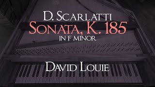 Scarlatti | Sonata K. 185 in F minor | David Louie