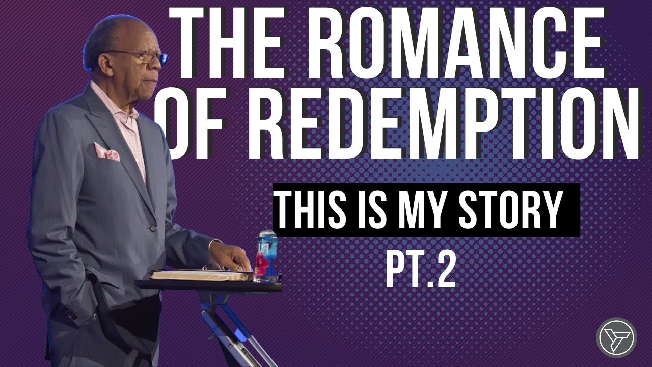The Romance of Redemption: This Is My Story (PART #2) | Bishop Garlington |