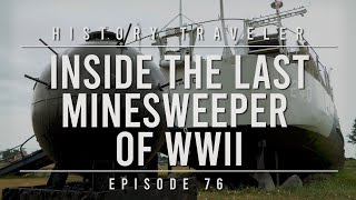 Inside the LAST Minesweeper of WWII | History Traveler Episode 76