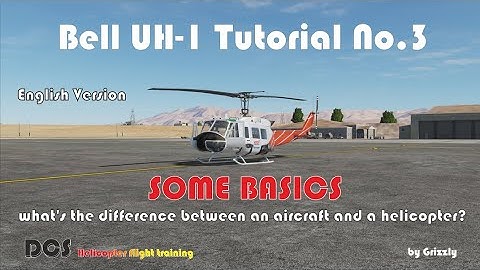 Bell UH-1 Tutorial 3 / Some Basics