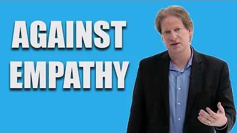Paul Bloom: Against Empathy
