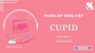 [Phiên âm tiếng việt] FIFTY FIFTY (피프티피프티) - Cupid  / Easy Lyrics