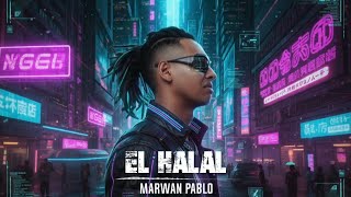 MARWAN PABLO - EL HALAL (TECHNO REMIX)