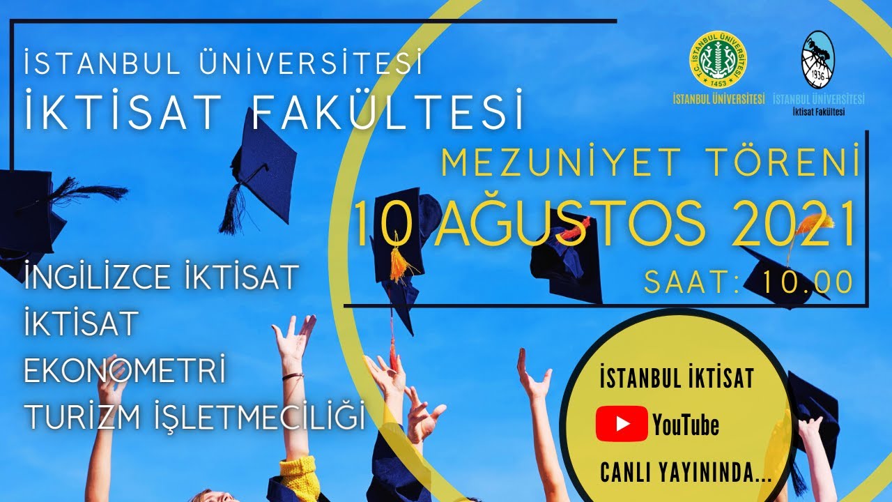 istanbul universitesi iktisat fakultesi mezuniyet toreni 1 gun 10 08 2021 youtube
