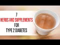 7 Herbs and Supplements for type 2 diabetes