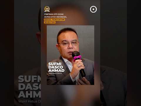 PIMPINAN DPR SIDAK BURSA EFEK INDONESIA, BAHAS PENGUATAN INVESTOR