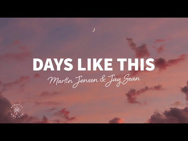 Martin Jensen x Jay Sean - Days Like This