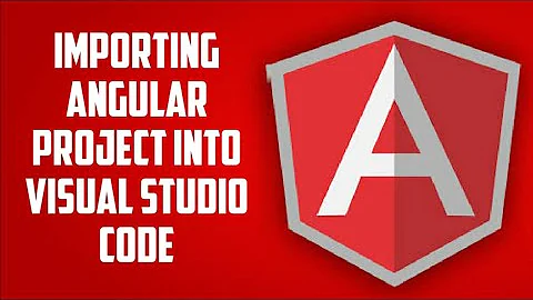 Importing Angular Project Into Visual Studio Code