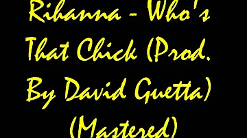 Rihanna ft. David guetta - Who's that chick