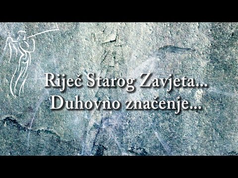 ZATO ČISTA ISTINA - 17. Riječ Starog Zavjeta... Duhovno značenje...