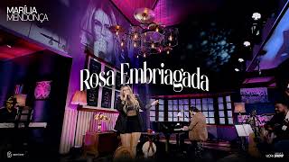 Marília Mendonça |  Rosa Embriagada