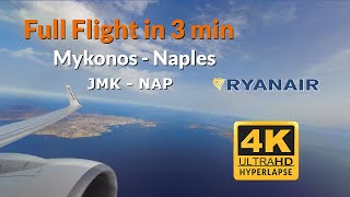 Full Flight Timelapse | Mykonos to Naples | Ryanair Boeing 737