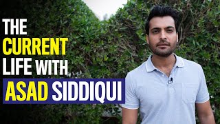 The Current Life | Asad Siddiqui