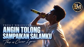 ANGIN TOLONG SAMPAIKAN SALAMKU - FRESLY NIKIJULUW | THIS COVER #cover #music #freslynikijuluw 