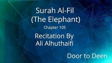 Surah Al-Fil (The Elephant) Ali Alhuthaifi  Quran Recitation