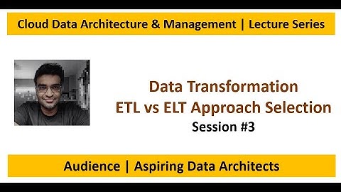 Data Transformations - ETL vs ELT Approach Selection