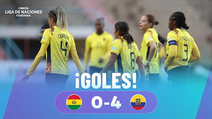 GOLES | BOLIVIA vs. ECUADOR | CONMEBOL LIGA DE NACIONES FEMENINA