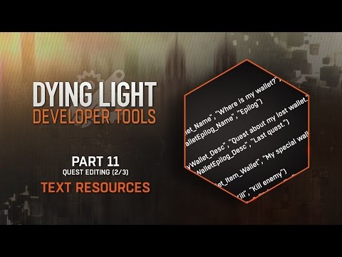 Dying Light Developer Tools Tutorial - Part 11 Text Resources (Quest Editing 2/3)