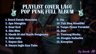 PLAYLIST COVER LAGU POP PUNK FULL ALBUM BONCEK AR