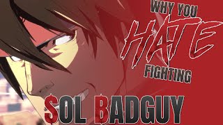 Why You Hate Fighting Sol Badguy