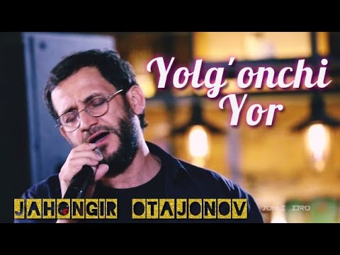 Jahongir Otajonov - Yolg'onchi yor  Жахонгир Отажонов - Ёлгончи ёр