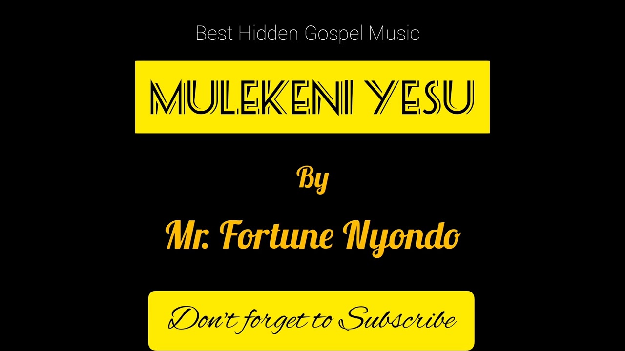 Mulekeni Yesu   Fortune Nyondo Official Gospel Audio