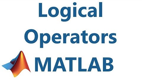 Matlab: Logical Operators